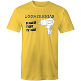 UGGA DUGGA TIGHT IS TIGHT - Mens T-Shirt