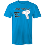 UGGA DUGGA TIGHT IS TIGHT - Mens T-Shirt