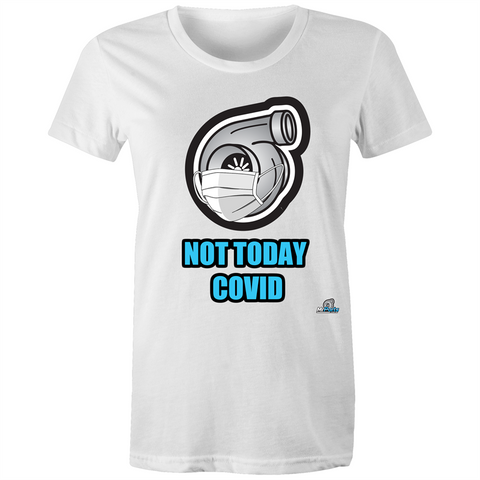 NOT TODAY- TURBO - Womens T-shirt