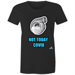 NOT TODAY- TURBO - Womens T-shirt