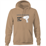 UGGA DUGGA TIGHT IS TIGHT - Pocket Hoodie Sweatshirt