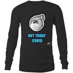 NOT TODAY - TURBO - Long Sleeve T-Shirt